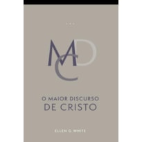 O MAIOR DISCURSO DE CRISTO