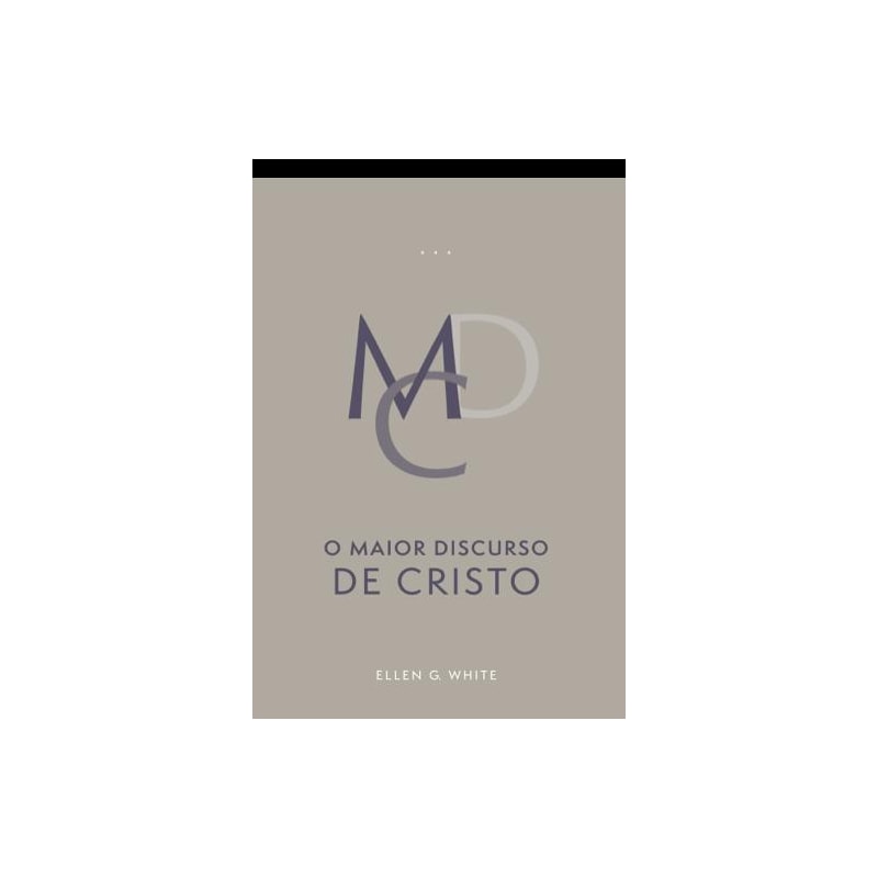 O MAIOR DISCURSO DE CRISTO
