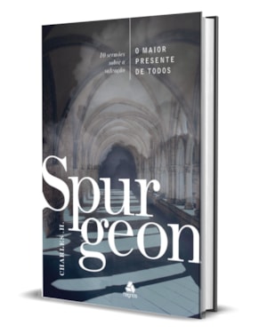 O maior presente de todos - Spurgeon: 10 sermões sobre a salvação