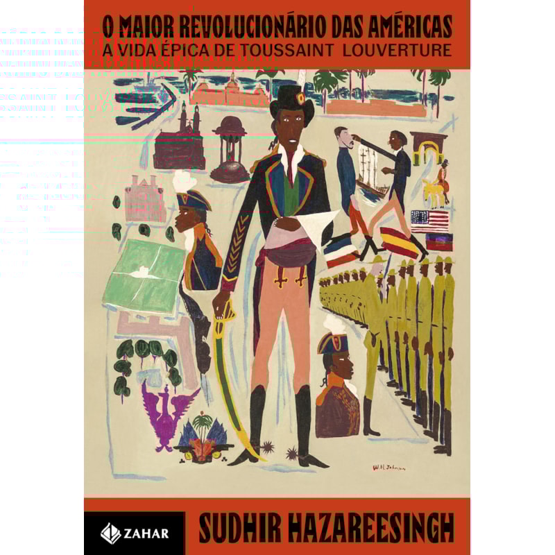 O MAIOR REVOLUCIONÁRIO DAS AMÉRICAS: A VIDA ÉPICA DE TOUSSAINT LOUVERTURE