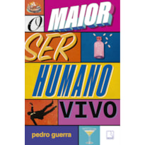 O MAIOR SER HUMANO VIVO