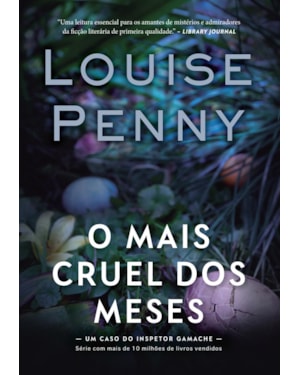 O MAIS CRUEL DOS MESES (INSPETOR GAMACHE - LIVRO 3)