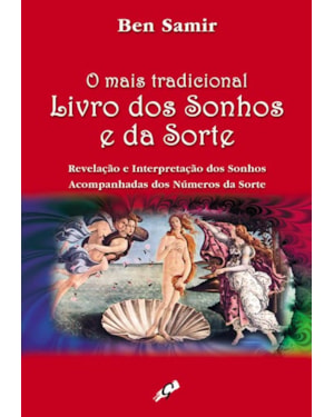 O mais tradicional livro dos sonhos e da sorte: revelação e interpretação dos sonhos acompanhados dos números da sorte