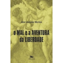 O MAL E A AVENTURA DA LIBERDADE