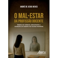 O MAL-ESTAR DA PROFISSÃO DOCENTE: RELATOS DE VIOLÊNCIA, ADOECIMENTO E CONDIÇÕES DE TRABALHO NAS ESCOLAS BRASILEIRAS