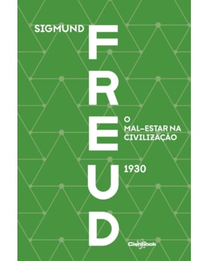 O MAL-ESTAR NA CIVILIZAÇÃO (1930) - FREUD