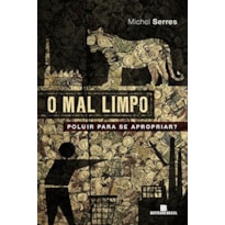 O MAL LIMPO: POLUIR PARA SE APROPRIAR?: POLUIR PARA SE APROPRIAR?