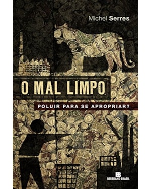 O MAL LIMPO: POLUIR PARA SE APROPRIAR?: POLUIR PARA SE APROPRIAR?