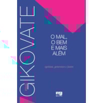 O MAL, O BEM E MAIS ALÉM: EGOISTAS, GENEROSOS E JUSTOS