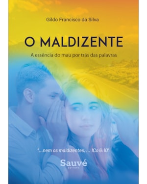 O MALDIZENTE: A ESSÊNCIA DO MAU POR TRÁS DAS PALAVRAS