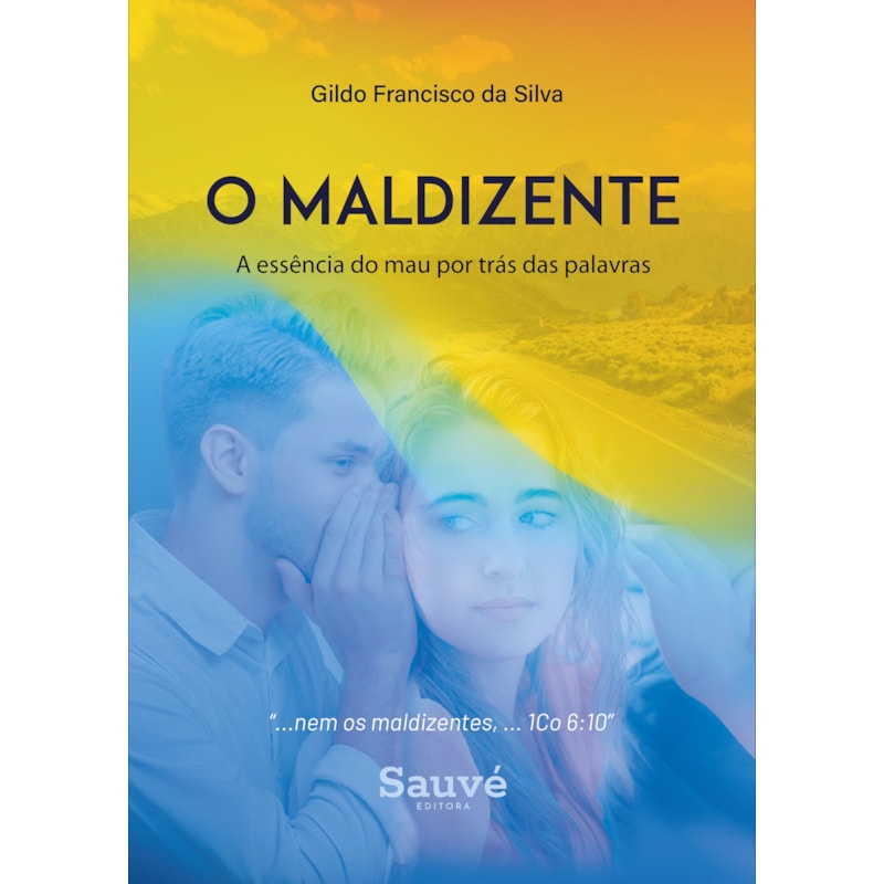 O MALDIZENTE: A ESSÊNCIA DO MAU POR TRÁS DAS PALAVRAS