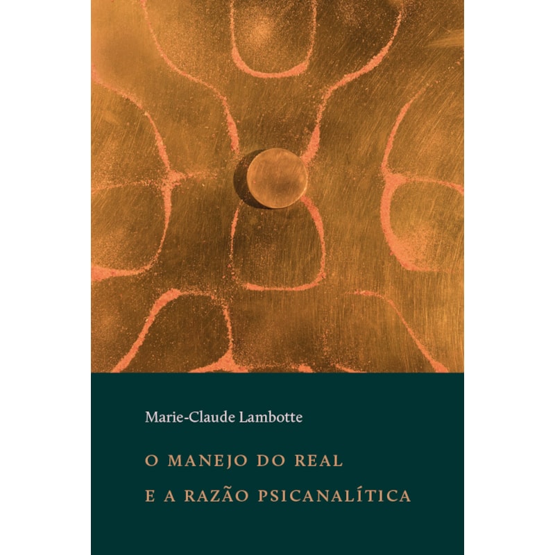 O MANEJO DO REAL E A RAZÃO PSICANALÍTICA