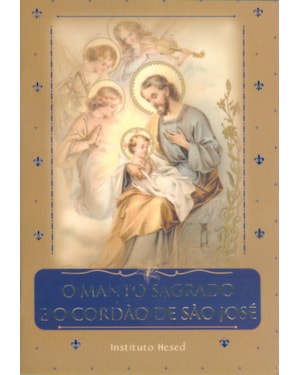O MANTO SAGRADO E O CORDÃO DE SÃO JOSÉ