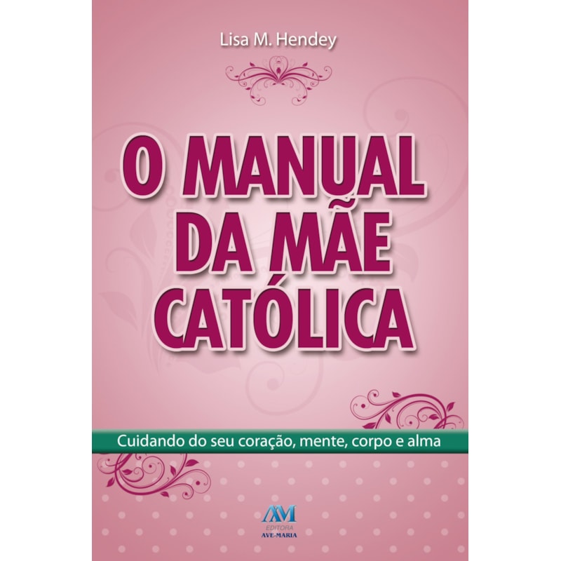 O MANUAL DA MÃE CATÓLICA