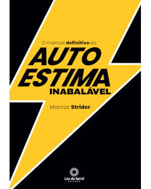 O MANUAL DEFINITIVO DA AUTOESTIMA INABALÁVEL