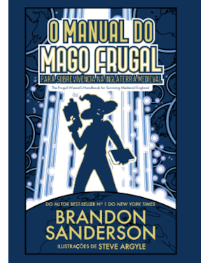 O MANUAL DO MAGO FRUGAL PARA SOBREVIVÊNCIA NA INGLATERRA MEDIEVAL: PROJETO SECRETO #2