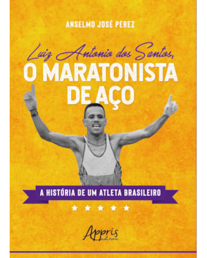 O MARATONISTA DE AÇO: A HISTÓRIA DE UM ATLETA BRASILEIRO