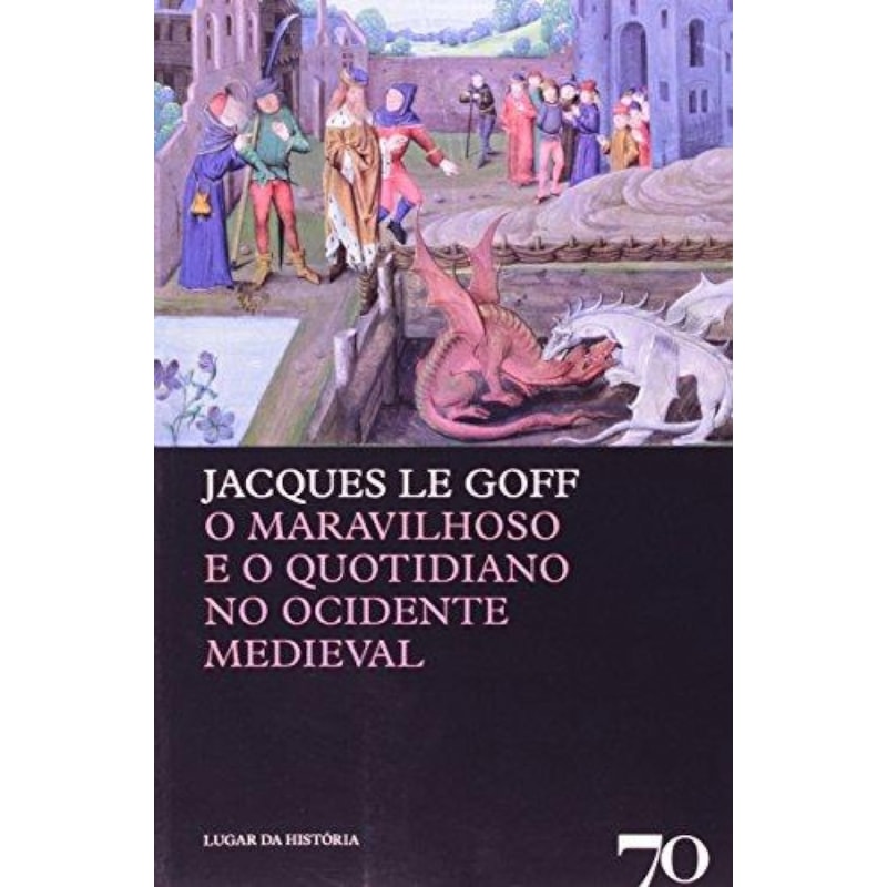 O maravilhoso e o quotidiano no ocidente medieval