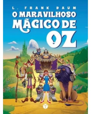O MARAVILHOSO MÁGICO DE OZ