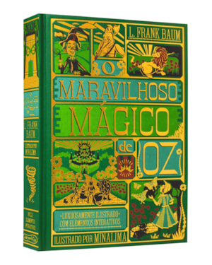 O MARAVILHOSO MÁGICO DE OZ - EDIÇÃO DE LUXO ILUSTRADA E COM ELEMENTOS INTERATIVOS DO ESTÚDIO MINALIMA