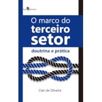 O marco do terceiro setor: Doutrina e prática