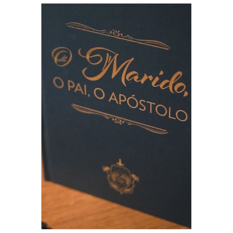 O MARIDO, O PAI, O APÓSTOLO