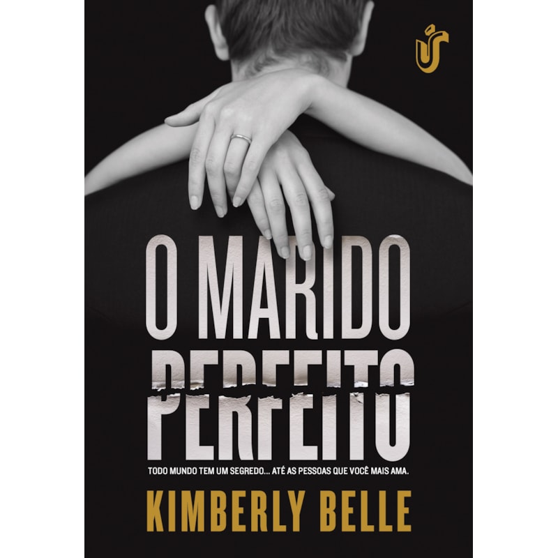 O MARIDO PERFEITO - TODO MUNDO TEM UM SEGREDO... ATÉ AS PESSOAS QUE VOCÊ MAIS AMA.