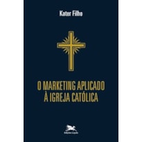 O MARKETING APLICADO À IGREJA CATÓLICA