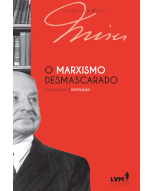 O MARXISMO DESMASCARADO: DA DESILUSÃO À DESTRUIÇÃO