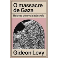 O MASSACRE DE GAZA