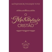 O MATRIMÔNIO CRISTÃO