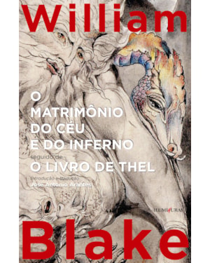 O MATRIMÔNIO DO CÉU E DO INFERNO: SEGUIDO DE O LIVRO DE THEL