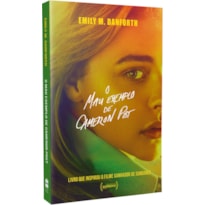 O MAU EXEMPLO DE CAMERON POST - LIVRO QUE INSPIROU O FILME GANHADOR DE SUNDANCE