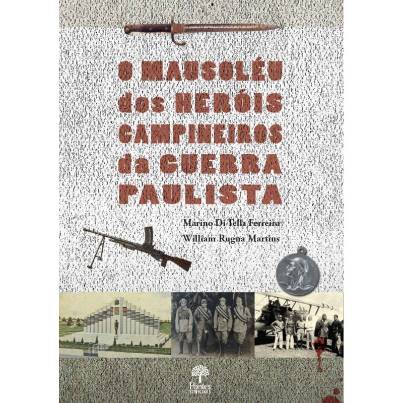 O MAUSOLÉU DOS HÉROIS CAMPINEIROS DA GUERRA PAULISTA