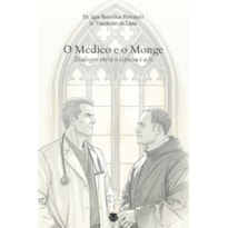 O MÉDICO E O MONGE: DIÁLOGOS ENTRE A CIÊNCIA E A FÉ