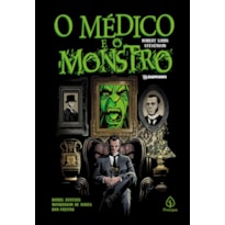 O MÉDICO E O MONSTRO