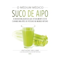 O médium médico - Suco de aipo