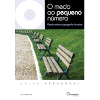 O MEDO AO PEQUENO NÚMERO: ENSAIO SOBRE A GEOGRAFIA DA RAIVA