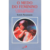 O medo do feminino: e outros ensaios sobre a psicologia feminina