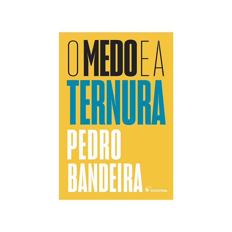 O MEDO E A TERNURA