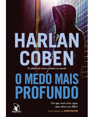 O MEDO MAIS PROFUNDO (MYRON BOLITAR - LIVRO 7)
