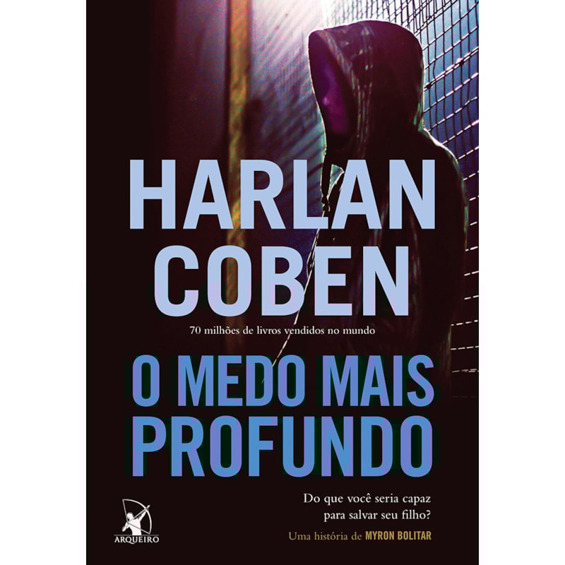 O MEDO MAIS PROFUNDO (MYRON BOLITAR - LIVRO 7)