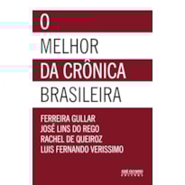 O MELHOR DA CRÔNICA BRASILEIRA