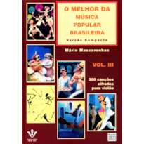 O MELHOR DA MÚSICA POPULAR BRASILEIRA - VERSÃO COMPACTA - VOL. 3