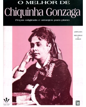 O MELHOR DE CHIQUINHA GONZAGA