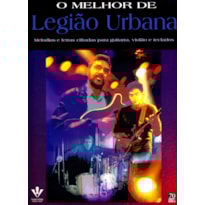 O MELHOR DE LEGIÃO URBANA O MELHOR DE LEGIÃO URBANA