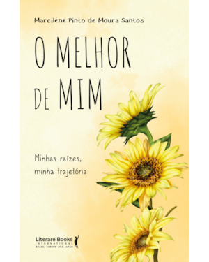 O MELHOR DE MIM - MINHAS RAÍZES, MINHA TRAJETÓRIA