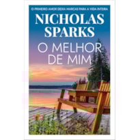 O MELHOR DE MIM - O PRIMEIRO AMOR DEIXA MARCAS PARA A VIDA INTEIRA