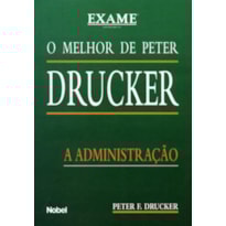 O MELHOR DE PETER DRUCKER : A ADMINISTRAÇÃO