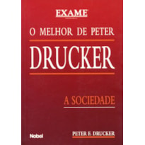 O MELHOR DE PETER DRUCKER : A SOCIEDADE